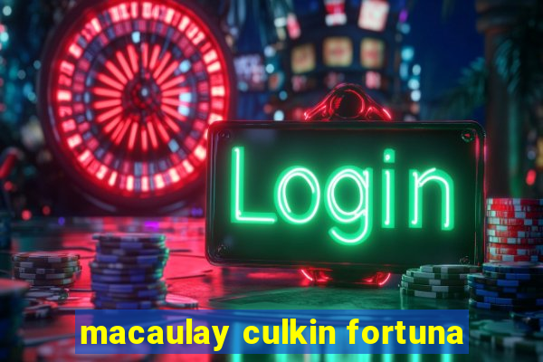 macaulay culkin fortuna